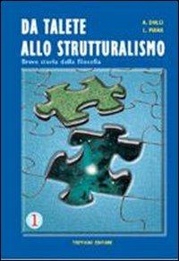 Da Talete allo strutturalismo. Breve storia della filosofia. Vol. 1 - Alfredo Dolci, Livio Piana - Libro Trevisini 2004 | Libraccio.it