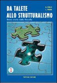 Da Talete allo strutturalismo. Breve storia della filosofia. Per le Scuole superiori. Vol. 1 - Alfredo Dolci, Livio Piana - Libro Trevisini 2004 | Libraccio.it