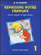 Repassons notre français. Per la Scuola media. Vol. 1