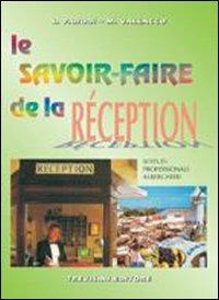 Le savoir faire de la réception. Per gli Ist. Professionali alberghieri. Con CD Audio - Lidia Parodi, Marina Vallacco - Libro Trevisini 2003 | Libraccio.it
