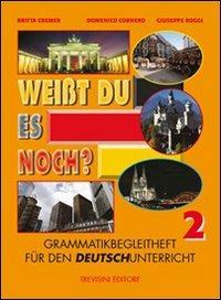 Weißt Du Es Noch. Per le Scuole superiori? Con CD. Vol. 2 - Britta Cremer, Domenico Cornero, Giuseppe Roggi - Libro Trevisini 2005 | Libraccio.it