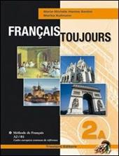 Français toujours. Tomo A. Per le Scuole superiori. Con CD Audio. Con espansione online. Vol. 2