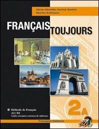 Français toujours. Tomo A. Con CD Audio. Con espansione online. Vol. 2 - M. Michele Hanine Santini, Marika Kullmann - Libro Trevisini 2009 | Libraccio.it