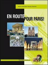 En route pour Paris. Per le Scuole superiori! Con CD Audio - M. Michele Hanine Santini - Libro Trevisini 2009 | Libraccio.it
