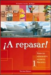¡A repasar! Esercizi integrativi di lingua spagnola. Con CD Audio. Vol. 1