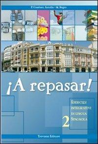 ¡A repasar! Esercizi integrativi di lingua spagnola. Con CD Audio. Vol. 2 - Purificacion Giménez Antolin, Michele Negro - Libro Trevisini 2009 | Libraccio.it