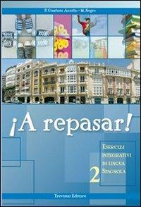 ¡A repasar! Esercizi integrativi di lingua spagnola. Per la Scuola media. Con CD Audio. Vol. 2 - Purificacion Giménez Antolin, Michele Negro - Libro Trevisini 2009 | Libraccio.it