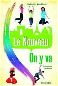 La nouveau on y va. Con CD Audio. Vol. 1 - Fabio Antonietti, Marina Schiopetti - Libro Trevisini 2011 | Libraccio.it