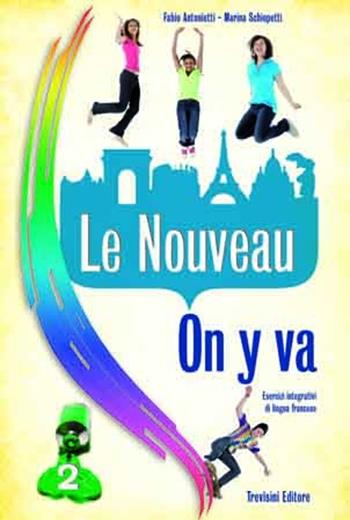 La nouveau on y va. Con CD Audio. Vol. 2 - Fabio Antonietti, Marina Schiopetti - Libro Trevisini 2011 | Libraccio.it