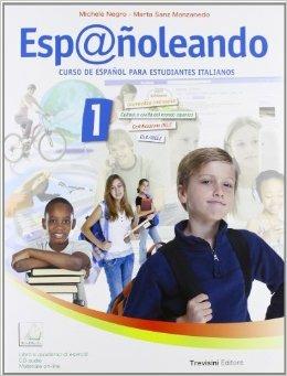 Esp@ñoleando. Curso de español para estudiantes italianos. Con DVD-ROM. Con espansione online. Vol. 1 - Michele Negro, Marta Sanz Manzanedo - Libro Trevisini 2012 | Libraccio.it