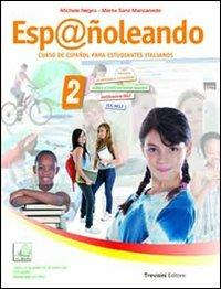 Esp@ñoleando. Curso de español para estudiantes italianos. Per la Scuola media. Con DVD-ROM. Vol. 2 - Michele Negro, Marta Sanz Manzanedo - Libro Trevisini 2012 | Libraccio.it