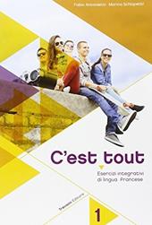 C'est tout. Esercizi integrativi di lingua francese. Con espansione online. Vol. 1