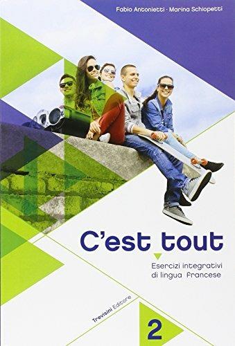 C'est tout. Esercizi integrativi di lingua francese. Con espansione online. Vol. 2 - Fabio Antonietti, Marina Schiopetti - Libro Trevisini 2015 | Libraccio.it