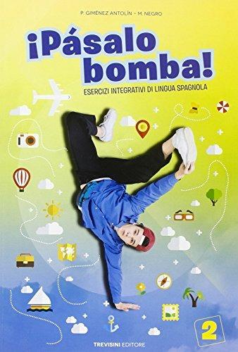 Pásalo bomba! Esercizi integrativi di lingua spagnola. Per la Scuola media. - Marta Sanz Manzanedo, Michele Negro - Libro Trevisini 2015 | Libraccio.it
