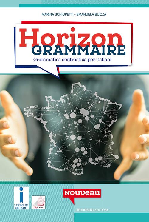 Horizon grammaire. Grammatica francese ed esercizi. Con e-book. Con  espansione online - Marina Schiopetti, Emanuela Buizza 