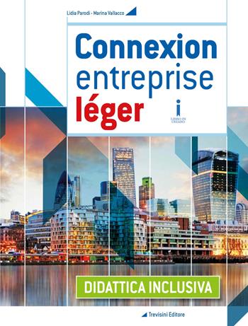 Connexion entreprise léger. Didattica inclusiva. BES. Con e-book. Con espansione online - Lidia Parodi, Marina Vallacco - Libro Trevisini 2020 | Libraccio.it