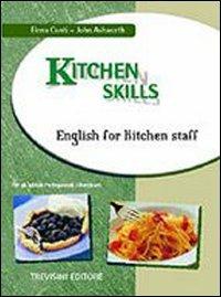 Kitchen skills. Per gli Ist. Professionali alberghieri - Elena Conti, John Ashworth - Libro Trevisini 2001 | Libraccio.it