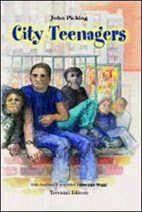 City teenagers. Con CD Audio - John Picking - Libro Trevisini 2002 | Libraccio.it