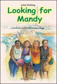 Looking for Mandy. Con CD Audio - John Picking - Libro Trevisini 2002 | Libraccio.it