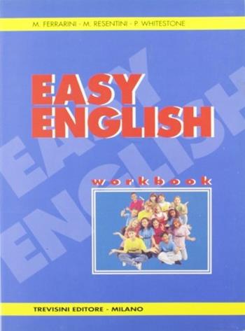 Easy english. Workbook. Per la Scuola media - Marcella Ferrarini, M. Resentini, Peter Whitestone - Libro Trevisini 1995 | Libraccio.it