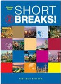 Short breaks. Per le Scuole superiori! Con CD Audio. Vol. 2 - Giuseppe Roggi - Libro Trevisini 2006 | Libraccio.it