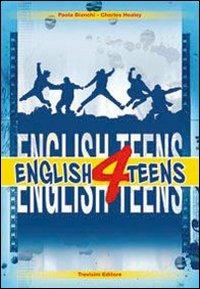 English 4 teens. Con CD Audio - Paola Bianchi, Charles Healey - Libro Trevisini 2009 | Libraccio.it