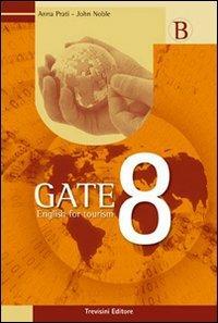 Gate 8. English for tourism. Per gli Ist. tecnici e professionali. Vol. 2 - Anna Prati, John Noble - Libro Trevisini 2009 | Libraccio.it