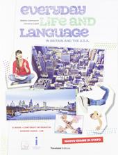 Everyday life and language in Britain and the U.S.A.. Nuovo esame di Stato. Con e-book. Con espansione online
