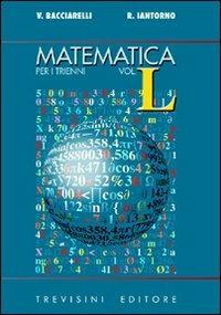 Matematica. Modulo I: Fondamenti di probabilità e statistica. Per il triennio del Liceo scientifico - Vincenzo Bacciarelli, Roberto Iantorno - Libro Trevisini 2002 | Libraccio.it