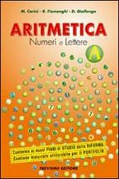 Aritmetica. Numeri e lettere. Vol. A. Con CD-ROM. Con espansione online