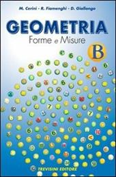 Geometria. Forme e misure. Vol. B.