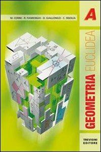 Geometria euclidea. Vol. 1 - Maria Angela Cerini, Raul Fiamenghi, Donatella Giallongo - Libro Trevisini 2009 | Libraccio.it