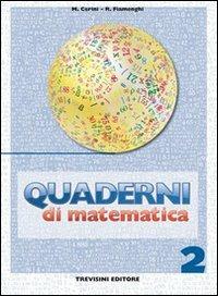 Quaderni di matematica. Vol. 2 - Maria Angela Cerini, Raul Fiamenghi - Libro Trevisini 2009 | Libraccio.it