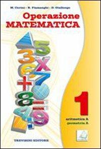 Operazione matematica. Con quaderno operativo. Per la Scuola media. Vol. 1: Aritmetica A-Geometria A. - Raul Fiamenghi, Donatella Giallongo, Maria Angela Cerini - Libro Trevisini 2010 | Libraccio.it