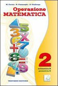 Operazione matematica. Con quaderno operativo. Per la Scuola media. Vol. 2: Aritmetica B-Geometria B. - Raul Fiamenghi, Donatella Giallongo, Maria Angela Cerini - Libro Trevisini 2010 | Libraccio.it