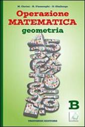 Operazione matematica. Geometria. Vol. B. Con espansione online