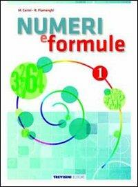 Numeri e formule. Per la Scuola media. Vol. 1 - Maria Angela Cerini, Raul Fiamenghi - Libro Trevisini 2011 | Libraccio.it