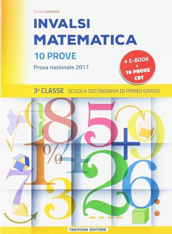 INVALSI matematica. Per la 3ª classe della Scuola media - Giulio Corticelli - Libro Trevisini 2018 | Libraccio.it
