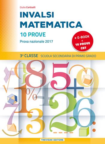 INVALSI matematica. Per la 3ª classe della Scuola media. Con e-book. Con espansione online - Giulio Corticelli - Libro Trevisini 2019 | Libraccio.it