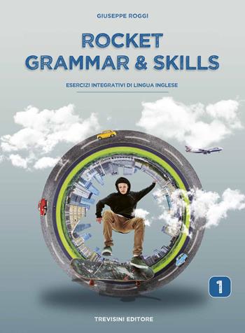 Rocket grammar & skills. Esercizi integrativi di lingua inglese. Per le Scuole superiori. Vol. 1 - Giuseppe Roggi - Libro Trevisini 2022 | Libraccio.it