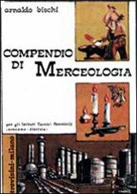 Compendio di merceologia. Per la 4ª classe degli Ist. Tecnici femminili dietiste - Arnaldo Bischi - Libro Trevisini 1986 | Libraccio.it