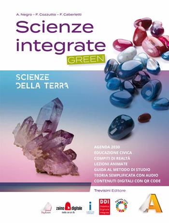 Scienze integrate. Green. e professionali. Con e-book. Con espansione online. Vol. A: Scienze della terra - Anna Negro, Franca Cozzutto, Fatima Caberletti - Libro Trevisini 2022 | Libraccio.it