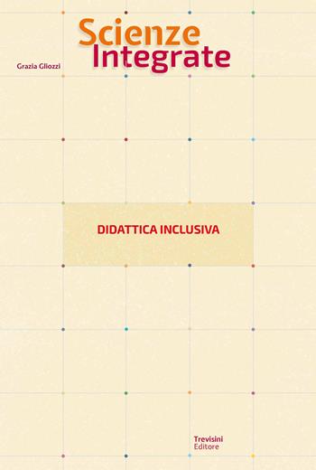 Scienze integrate. Didattica inclusiva. Per gli Ist. professionali - Grazia Gliozzi - Libro Trevisini 2021 | Libraccio.it
