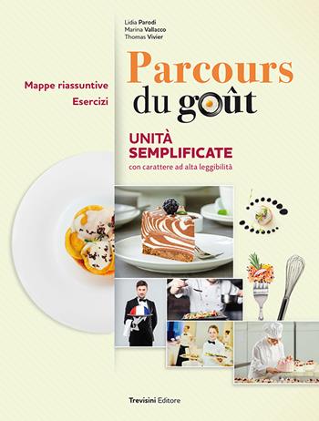 Parcours du goût. Unità semplificate BES/DSA. Con e-book. Con espansione online - Lidia Parodi, Marina Vallacco, Thomas Vivier - Libro Trevisini 2023 | Libraccio.it