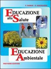 Educazione alla salute. Educazione ambientale.