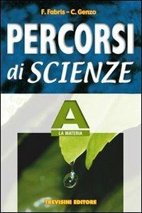 Percorsi di scienze. Volume A-B-C-D-E-F. Per la Scuola media - Franca Fabris, Carlo Genzo - Libro Trevisini 2005 | Libraccio.it