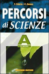 Percorsi di scienze. Volume A-B-C-D-E-F. - Franca Fabris, Carlo Genzo - Libro Trevisini 2005 | Libraccio.it