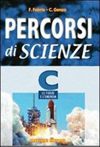 Percorsi di scienze. Volume C. Le forze e l'energia. - Franca Fabris, Carlo Genzo - Libro Trevisini 2005 | Libraccio.it