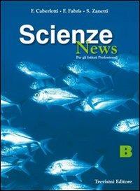Scienze news. Modulo B. Per gli Ist. professionali - Fatima Caberletti, Franca Fabris, Silvia Zanetti - Libro Trevisini 2002 | Libraccio.it