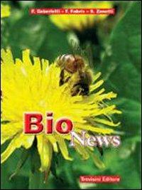 Bio news. Per il biennio degli Istituti tecnici industriali - Fatima Caberletti, Franca Fabris, Silvia Zanetti - Libro Trevisini 2004 | Libraccio.it